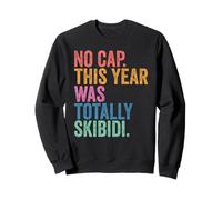 End of School Teachers No Cap This Year Was Totally Skibidi Sweatshirt