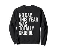 End of School Teachers No Cap This Year Was Totally Skibidi Sweatshirt