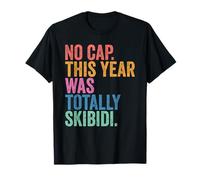 End of School Teachers No Cap This Year Was Totally Skibidi T-Shirt