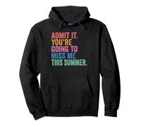 End of School Year Admit It. You’re Going To Miss Me Summer Sweat à Capuche