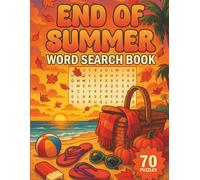 End of Summer Word Search Puzzle Book: 70 Easy-to-Read Puzzles Celebrating Late Summer Memories, Beach Days & Golden Hour Moments Fun and Relaxing ... Reflection, Travel Fans & Puzzle Lovers