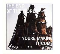 End of the World, the - You Re Making It Come Home