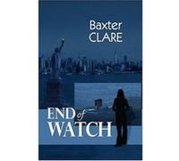 End of Watch Baxter Clare (Auteur)