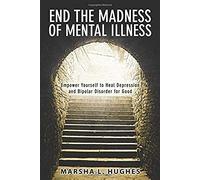 End The Madness Of Mental Illness
