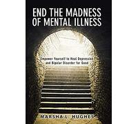 End The Madness Of Mental Illness