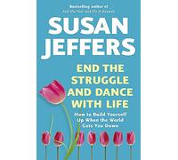 End the Struggle and Dance with Life Jeffers, Susan (Auteur)