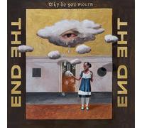 End,the - Why Do You Mourn [Import]