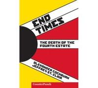 End Times, Counterpunch Alexander Cockburn, Jeffrey St. Clair (Auteur)