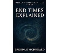 End Times Explained: Why Christians Don't All Agree