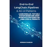 End-to-End LangChain Pipelines & AG-UI Patterns: Learn modular, testable system design and agent interface strategies for long-lived AI products