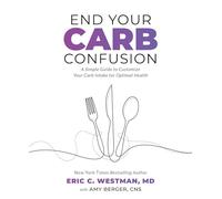 End Your Carb Confusion by Amy Berger Amy Berger (Auteur)