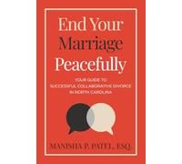End Your Marriage Peacefully: Your Guide to Successful Collaborative Divorce in North Carolina