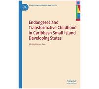 Endangered And Transformative Childhood In Caribbean Small Island Developing States