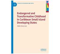 Endangered And Transformative Childhood In Caribbean Small Island Developing States