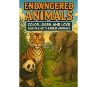 Endangered Animals: Color, Learn, and Love Our Planet’s Rarest Animals