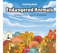 Endangered Animals Coloring Book for Kids Ages 6-12: 25 Animals with Fun Facts and Activities Inside: Discover rare animals from around the world through coloring, fun facts, and learning activities