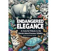 Endangered Elegance: A Colorful Tribute To The World's Most Precious Wildlife