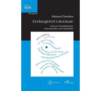 Endangered Literature Essays on Translingualism, Interculturality, and Vulnerability - Johanna Domokos - L'harmattan - broché - Essai