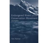 Endangered Rivers and the Conservation Movement by Tim Palmer Tim Palmer (Auteur)