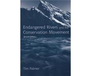 Endangered Rivers and the Conservation Movement by Tim Palmer Tim Palmer (Auteur)