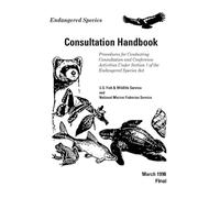 Endangered Species Consultation Handbook: Procedures for Conducting Consultation Conference Activities Under Section 7 of the Endangered Species Act
