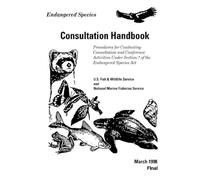 Endangered Species Consultation Handbook: Procedures for Conducting Consultation Conference Activities Under Section 7 of the Endangered Species Act