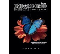 Endangered Species Series: The Disappearing Insects!: Coloring Book with Interactive Challenges & Downloadable Content!