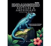Endangered Species Series: Threatened Reptiles & Amphibians: Coloring Book with Interactive Challenges & Downloadable Content!