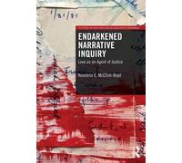 Endarkened Narrative Inquiry Love as an Agent of Justice - Keondria E. McClish-Boyd - Routledge - ebook (ePub) - Livre