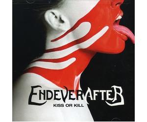 Endeverafter - Kiss Or Kill