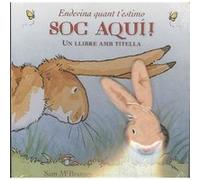 Endevina Com T'Estimo Soc Aquí! - [Livre en VO] Mcbratney, Sam, Jeram, Anita (Auteur)