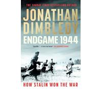 Endgame 1944: How Stalin Won The War. The Sunday Times bestselling WW2 book about the year that sealed the Nazis' fate