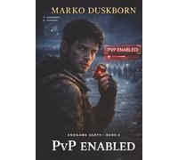 Endgame Earth: PVP Enabled: A System Apocalypse LitRPG