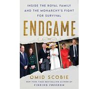 Endgame: Inside the Royal Family and the Monarchy's Fight for Survival -A Gripping Investigative Report with a Personal Touch, Witness the Turmoil of the British Monarchy