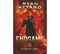 Endgame - The Warlock Legacy Book 13: The Apocalyptic Series Conclusion