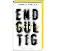Endgültig | Andreas Pflüger Andreas PflügerAndreas Pflüger (Auteur)