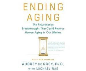 Ending Aging Aubrey Degrey, Michael Rae (Auteur)