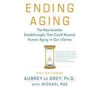 Ending Aging Aubrey Degrey, Michael Rae (Auteur)