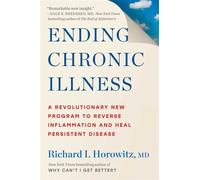 Ending Chronic Illness A Revolutionary New Program to Reverse Inflammation and Heal Persistent Disease - Richard I. Horowitz - Avid Reader Press / Simon & Schuster - ebook (ePub) - Livre
