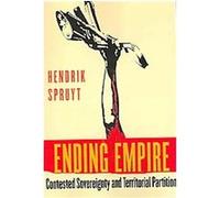 Ending Empire, Cornell Studies in Political Economy Hendrik Spruyt (Auteur)