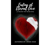 ENDING OF ETERNAL LOVE: (A feeling that never dies)