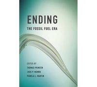 Ending the Fossil Fuel Era - [Version Originale] Thomas Princen, Jack P Manno, Pamela L Martin, (Auteur)