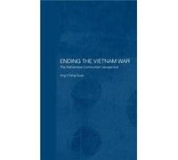 Ending the Vietnam War by Cheng Guan Ang Cheng Guan Ang (Auteur)