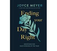 Ending Your Day Right: Devotions for Every Evening of the Year
