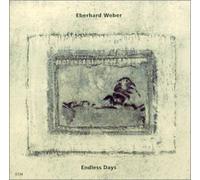 Endless Days by Eberhard Weber (2001-05-22)