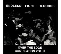 Endless Fight Records: Over the Edge Compilation Vol. II