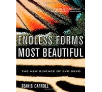 Endless Forms Most Beautiful: The New Science Of Evo Devo