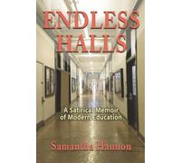Endless Halls: A Satirical Memoir of Modern Education