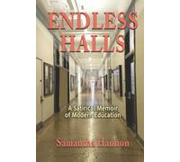 Endless Halls: A Satirical Memoir of Modern Education