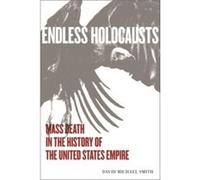 Endless Holocausts by David Michael Smith David Michael Smith (Auteur)